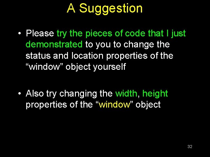A Suggestion • Please try the pieces of code that I just demonstrated to A Suggestion • Please try the pieces of code that I just demonstrated to
