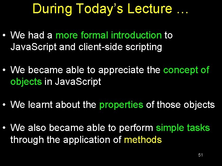 During Today’s Lecture … • We had a more formal introduction to Java. Script During Today’s Lecture … • We had a more formal introduction to Java. Script