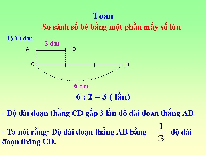 Toán So sánh số bé bằng một phần mấy số lớn 1) Ví dụ: