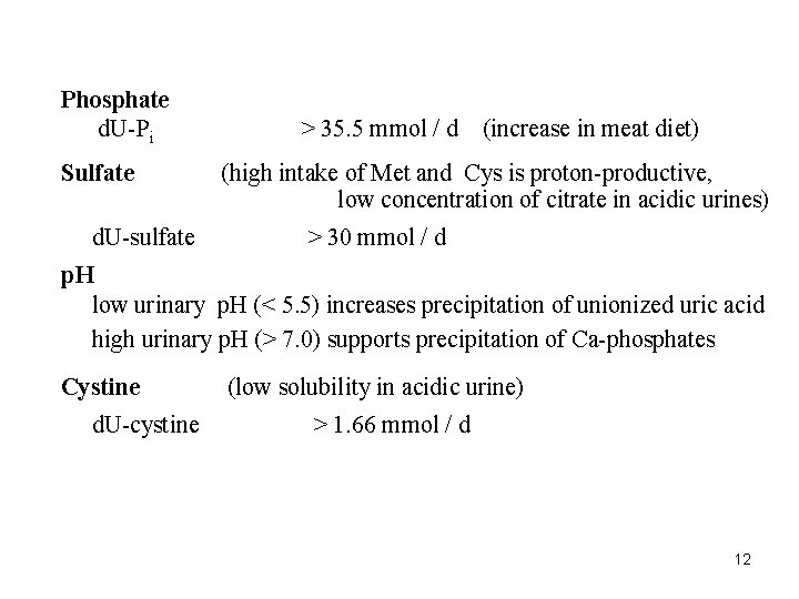 Phosphate d. U-Pi Sulfate d. U-sulfate > 35. 5 mmol / d (increase in