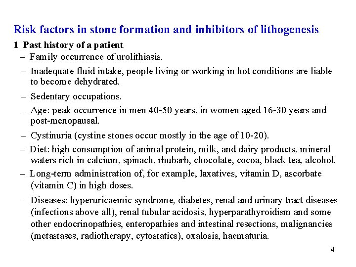 Risk factors in stone formation and inhibitors of lithogenesis 1 Past history of a