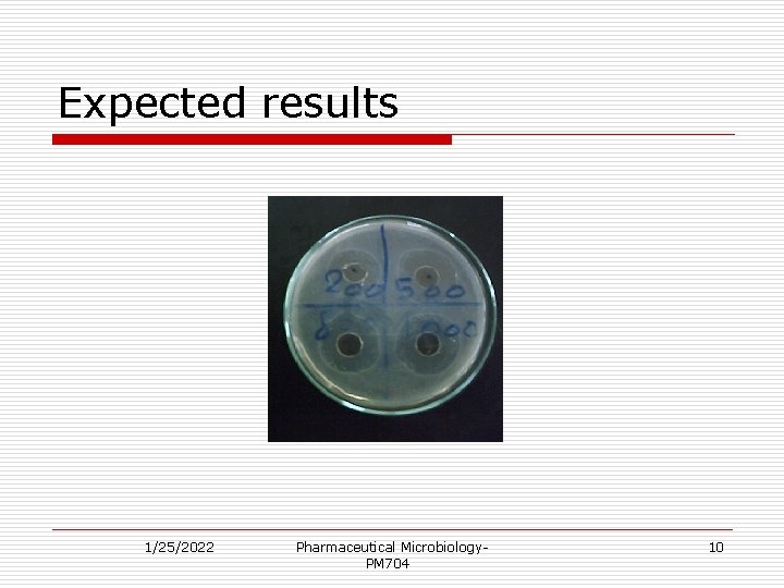 Expected results 1/25/2022 Pharmaceutical Microbiology. PM 704 10 