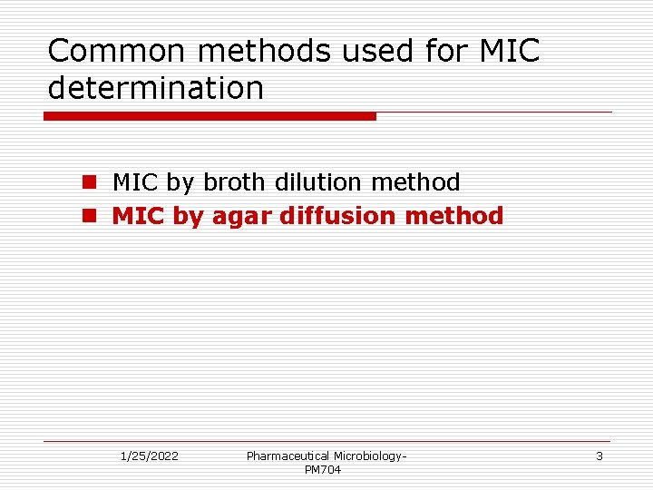 Common methods used for MIC determination n MIC by broth dilution method n MIC