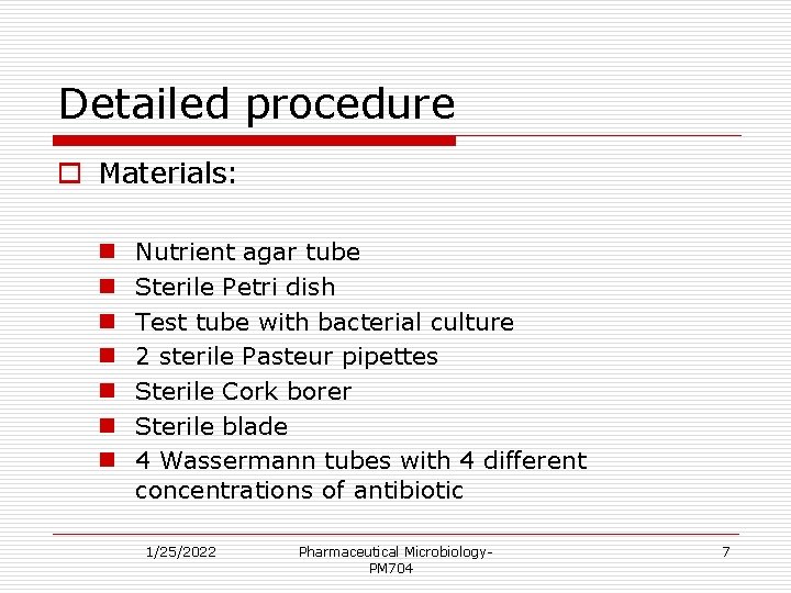 Detailed procedure o Materials: n n n n Nutrient agar tube Sterile Petri dish