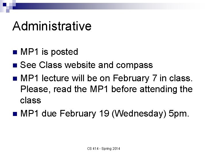 Administrative MP 1 is posted n See Class website and compass n MP 1