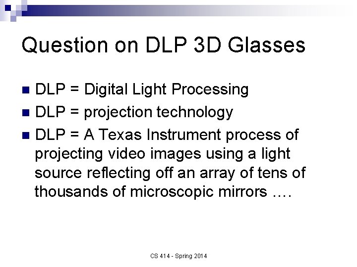Question on DLP 3 D Glasses DLP = Digital Light Processing n DLP =