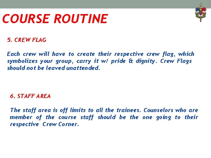COURSE ROUTINE 5. CREW FLAG Each crew will have to create their respective crew