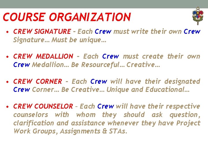 COURSE ORGANIZATION • CREW SIGNATURE - Each Crew must write their own Crew Signature…