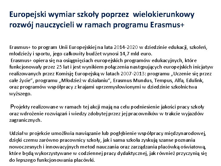 Europejski wymiar szkoły poprzez wielokierunkowy rozwój nauczycieli w ramach programu Erasmus+ to program Unii