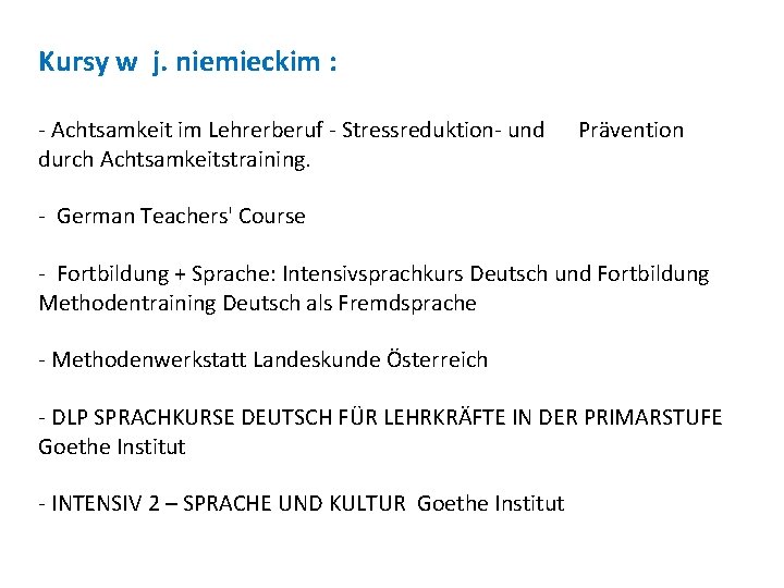 Kursy w j. niemieckim : - Achtsamkeit im Lehrerberuf - Stressreduktion- und durch Achtsamkeitstraining.