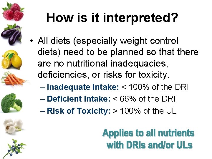 How is it interpreted? • All diets (especially weight control diets) need to be