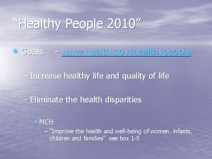 “Healthy People 2010” • Goals - www. health. gov/healthypeople – Increase healthy life and