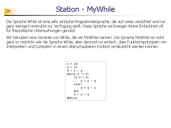 28 Station - My. While Die Sprache While ist eine sehr einfache Programmiersprache, die