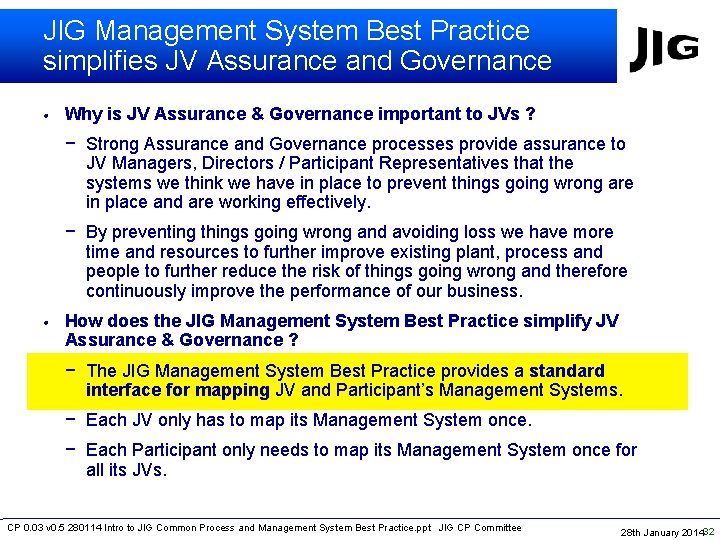JIG Management System Best Practice simplifies JV Assurance and Governance • Why is JV