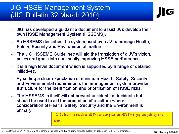 JIG HSSE Management System (JIG Bulletin 32 March 2010) • JIG has developed a
