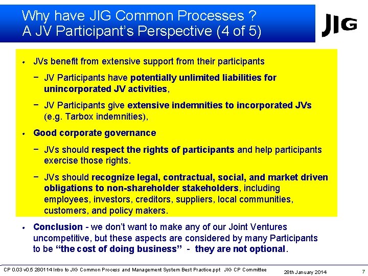 Why have JIG Common Processes ? A JV Participant’s Perspective (4 of 5) •