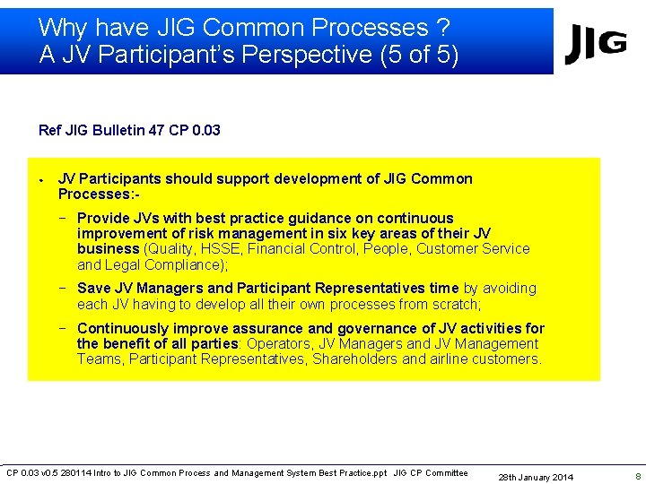 Why have JIG Common Processes ? A JV Participant’s Perspective (5 of 5) Ref