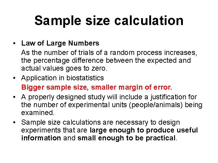 Sample size calculation • Law of Large Numbers As the number of trials of