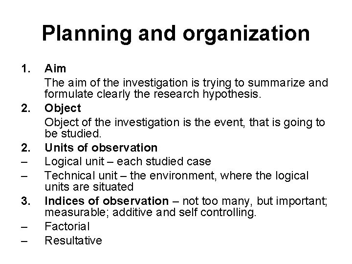 Planning and organization 1. 2. 2. – – 3. – – Aim The aim