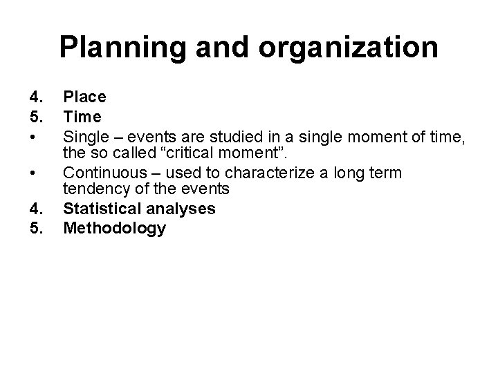 Planning and organization 4. 5. • • 4. 5. Place Time Single – events