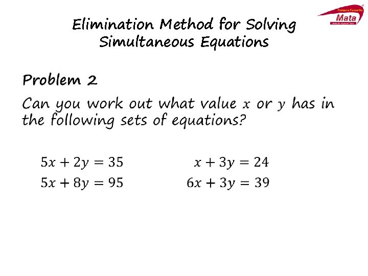 Elimination Method for Solving Simultaneous Equations • 