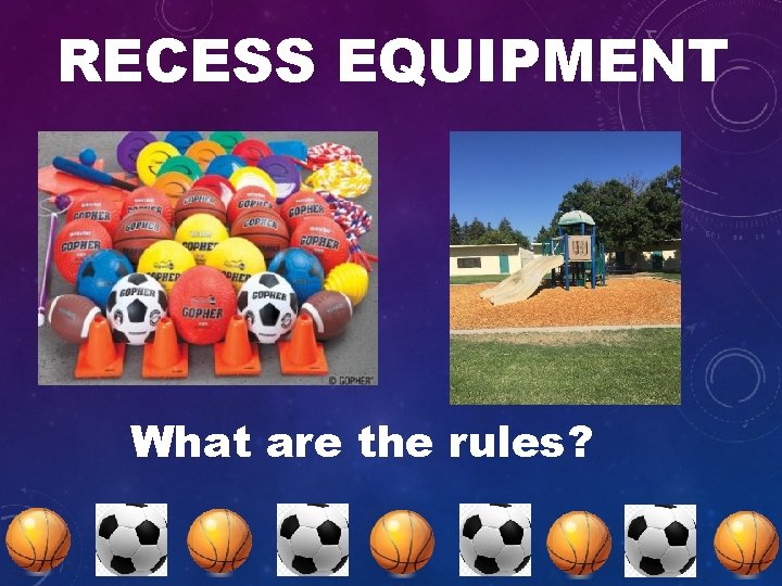 RECESS EQUIPMENT What are the rules? 