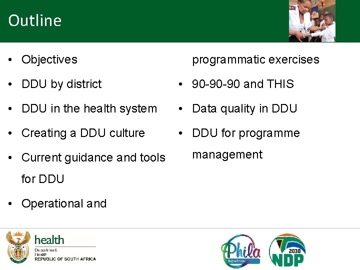 Outline • Objectives programmatic exercises • DDU by district • 90 -90 -90 and