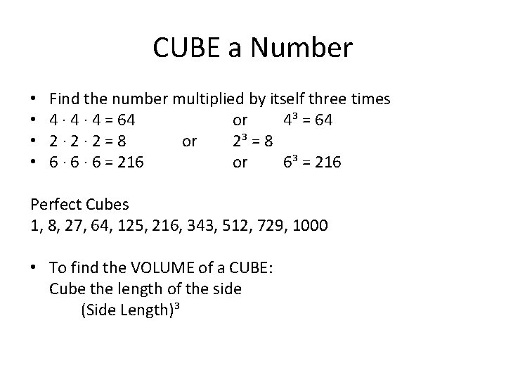 CUBE a Number • • Find the number multiplied by itself three times 4