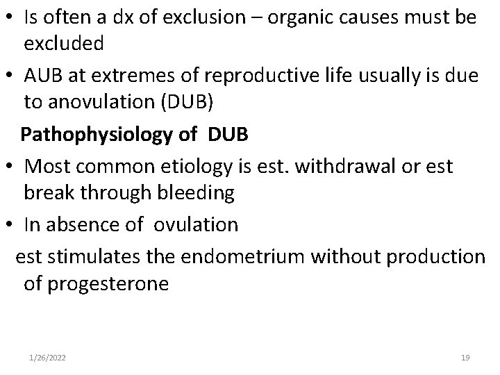  • Is often a dx of exclusion – organic causes must be excluded