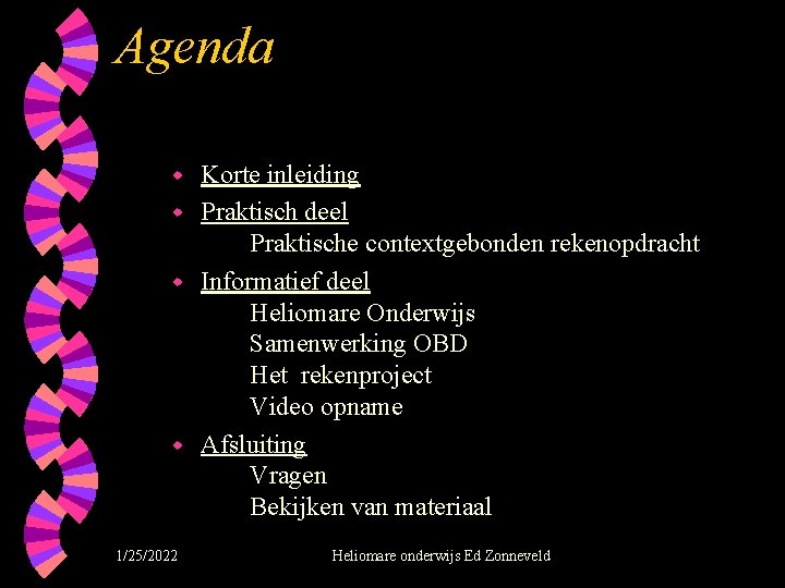 Agenda Korte inleiding w Praktisch deel Praktische contextgebonden rekenopdracht w Informatief deel Heliomare Onderwijs