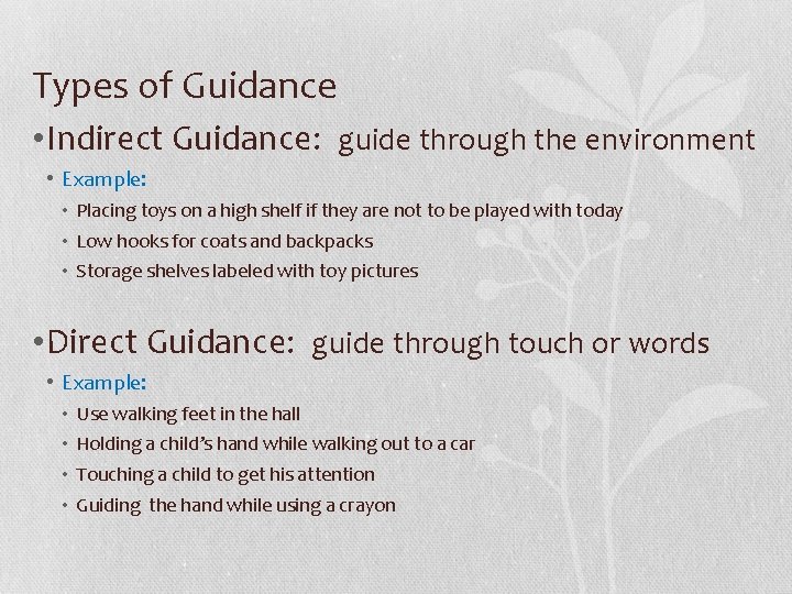 Types of Guidance • Indirect Guidance: guide through the environment • Example: • Placing