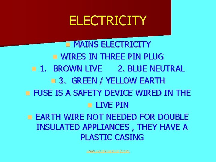 ELECTRICITY MAINS ELECTRICITY n WIRES IN THREE PIN PLUG n 1. BROWN LIVE 2.