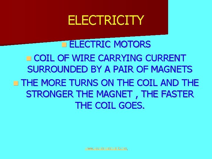 ELECTRICITY n ELECTRIC MOTORS n COIL OF WIRE CARRYING CURRENT SURROUNDED BY A PAIR