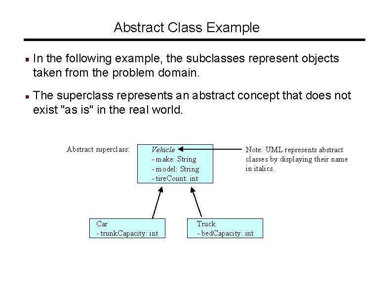 Abstract Classes and Interfaces The objectives of this
