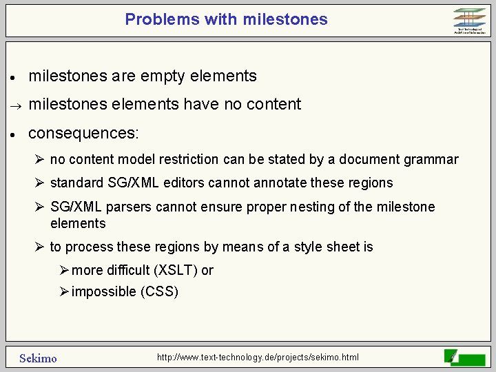 Problems with milestones · milestones are empty elements ® milestones elements have no content