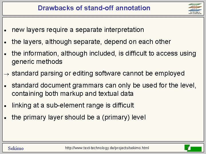 Drawbacks of stand-off annotation · new layers require a separate interpretation · the layers,