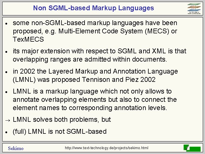 Non SGML-based Markup Languages · some non-SGML-based markup languages have been proposed, e. g.