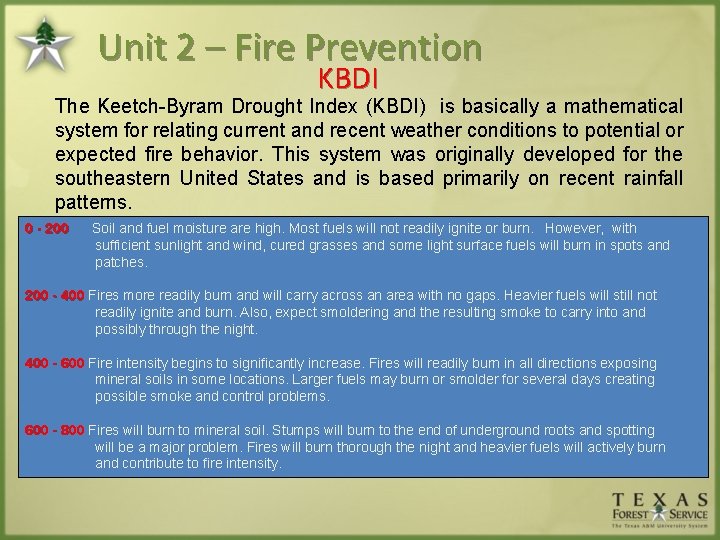 Unit 2 – Fire Prevention KBDI The Keetch-Byram Drought Index (KBDI) is basically a