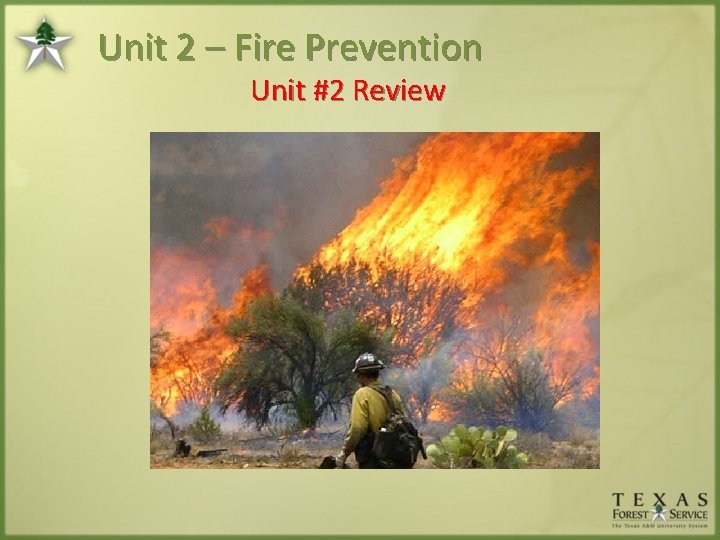 Unit 2 – Fire Prevention Unit #2 Review 
