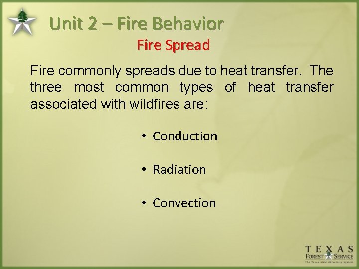 Unit 2 – Fire Behavior Fire Spread Fire commonly spreads due to heat transfer.