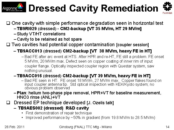 Dressed Cavity Remediation Fermilab q One cavity with simple performance degradation seen in horizontal