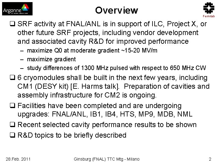 Overview Fermilab q SRF activity at FNAL/ANL is in support of ILC, Project X,
