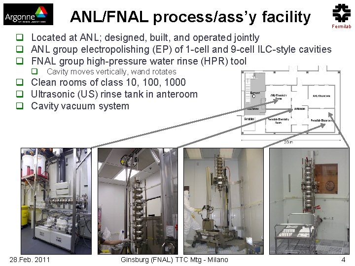 ANL/FNAL process/ass’y facility Fermilab q Located at ANL; designed, built, and operated jointly q