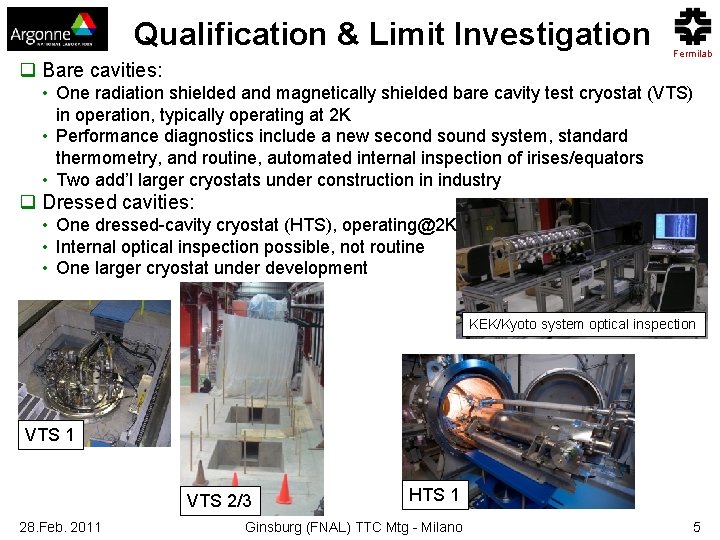 Qualification & Limit Investigation Fermilab q Bare cavities: • One radiation shielded and magnetically