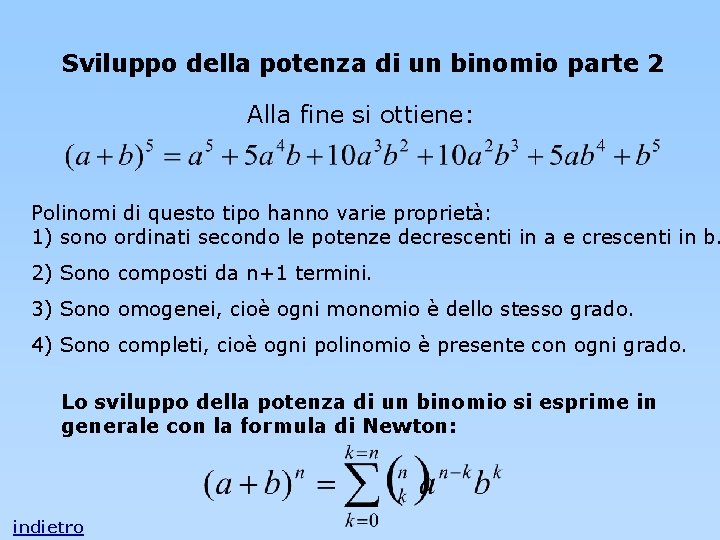 Sviluppo della potenza di un binomio parte 2 Alla fine si ottiene: Polinomi di Sviluppo della potenza di un binomio parte 2 Alla fine si ottiene: Polinomi di