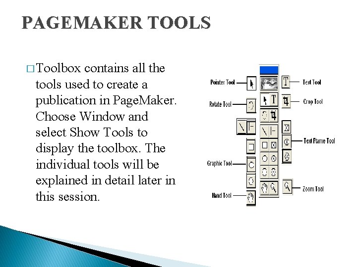 PAGEMAKER TOOLS � Toolbox contains all the tools used to create a publication in