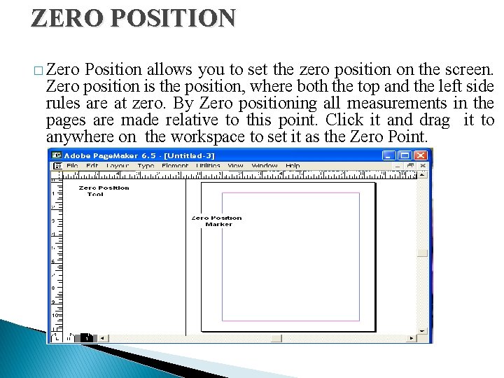 ZERO POSITION � Zero Position allows you to set the zero position on the