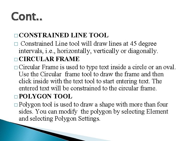 Cont. . � CONSTRAINED LINE TOOL � Constrained Line tool will draw lines at Cont. . � CONSTRAINED LINE TOOL � Constrained Line tool will draw lines at
