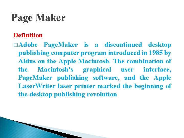 Page Maker Definition � Adobe Page. Maker is a discontinued desktop publishing computer program