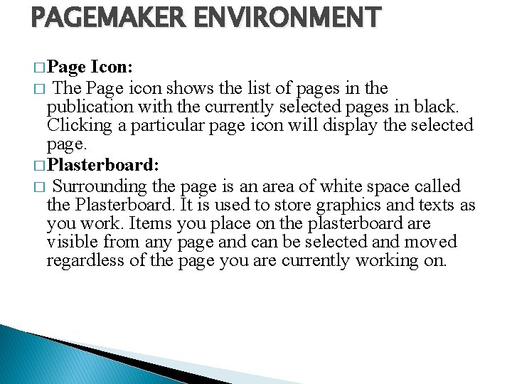PAGEMAKER ENVIRONMENT � Page Icon: � The Page icon shows the list of pages PAGEMAKER ENVIRONMENT � Page Icon: � The Page icon shows the list of pages